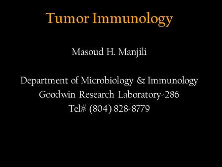 Tumor Immunology Masoud H. Manjili