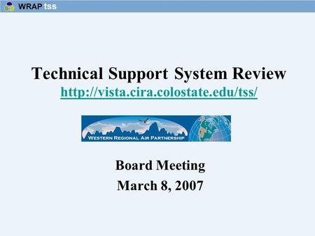 Technical Support System Review   Board Meeting March 8, 2007.