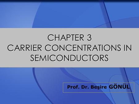 CHAPTER 3 CARRIER CONCENTRATIONS IN SEMICONDUCTORS