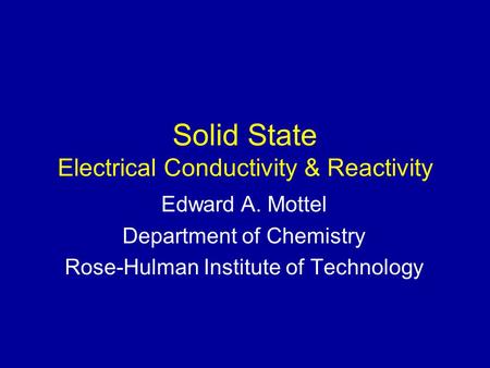Solid State Electrical Conductivity & Reactivity