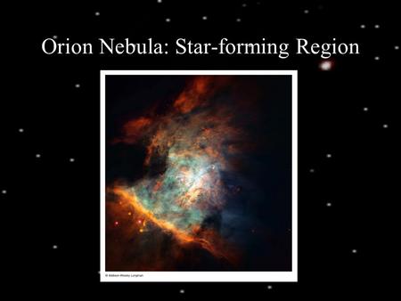 Orion Nebula: Star-forming Region. Solar Nebula Flattening the Solar Nebula.