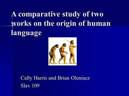 A comparative study of two works on the origin of human language