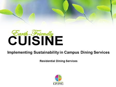 Implementing Sustainability in Campus Dining Services Residential Dining Services.