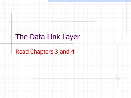 The Data Link Layer Read Chapters 3 and 4. CSC 3352 Computer Communications Chapter 3&42 Where in the OSI Reference Model ? Session Transport Network.