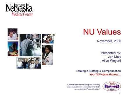 1 Strategic Staffing & Compensation Your NU Values Partner … “Committed to understanding and delivering value-added customer service that contributes to.