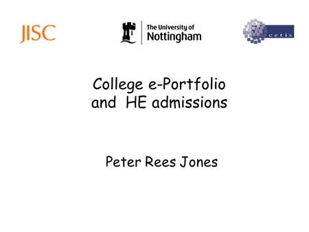 College e-Portfolio and HE admissions Peter Rees Jones.