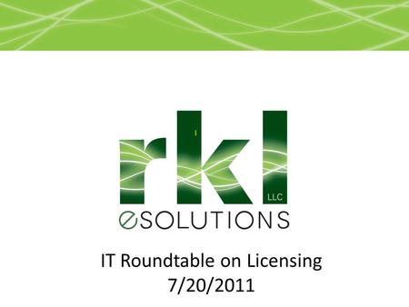IT Roundtable on Licensing 7/20/2011. Overview of topics Types of Microsoft Licensing Office Types Cost Virtual Licensing Costs VMWare (and changes) Microsoft.