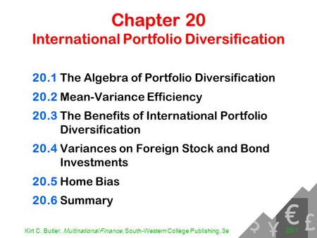 Kirt C. Butler, Multinational Finance, South-Western College Publishing, 3e 20-1 Chapter 20 International Portfolio Diversification 20.1The Algebra of.