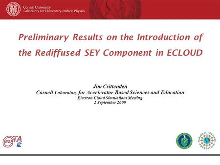 45 th ICFA Beam Dynamic Workshop June 8–12, 2009, Cornell University, Ithaca New York Preliminary Results on the Introduction of the Rediffused SEY Component.