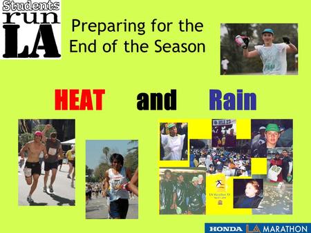 Preparing for the End of the Season HEAT and Rain.