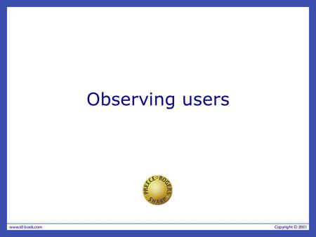 Observing users.