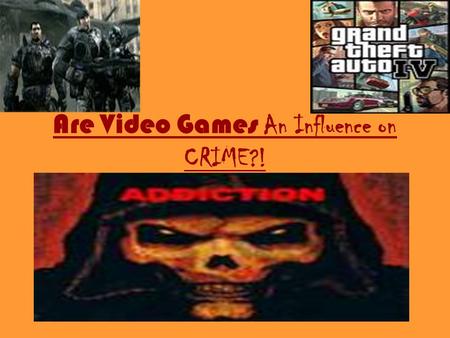 Are Video G ames An Influence on CRIME?!. We did a survey on whether people think video games are an influence on violence and crime or not. The survey.