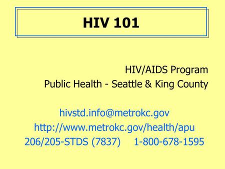 HIV 101 HIV/AIDS Program Public Health - Seattle & King County