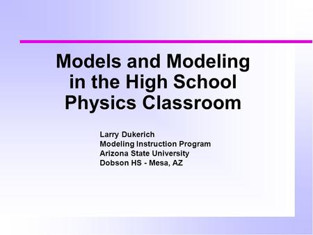 Models and Modeling in the High School Physics Classroom