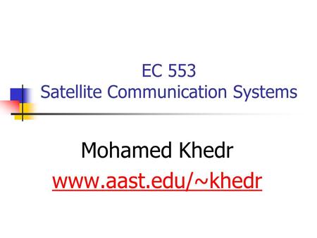 EC 553 Satellite Communication Systems