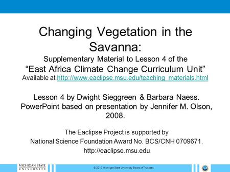 Changing Vegetation in the Savanna: Supplementary Material to Lesson 4 of the “East Africa Climate Change Curriculum Unit” Available at