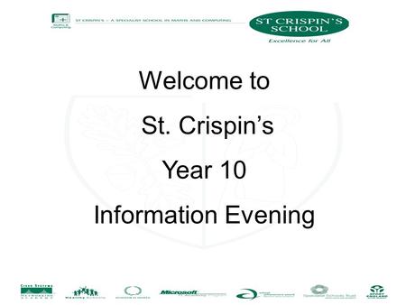 Welcome to St. Crispin’s Year 10 Information Evening.