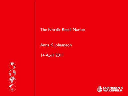 The Nordic Retail Market Anna K Johansson 14 April 2011.