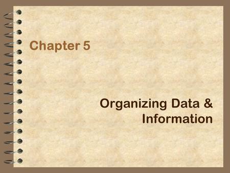 Organizing Data & Information