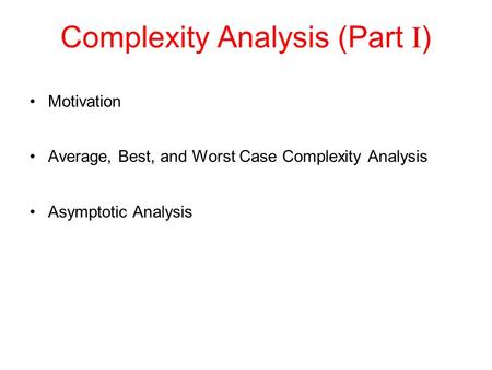 Complexity Analysis (Part I)