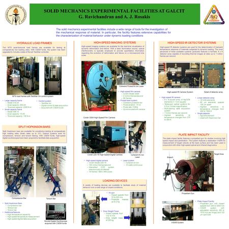The soild mechanics experimental facilities include a wide range of tools for the investigation of the mechanical response of material. In particular,