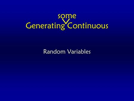 Generating Continuous Random Variables some. Quasi-random numbers So far, we learned about pseudo-random sequences and a common method for generating.