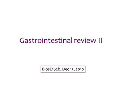 Gastrointestinal review II BiosE162b, Dec 13, 2010.
