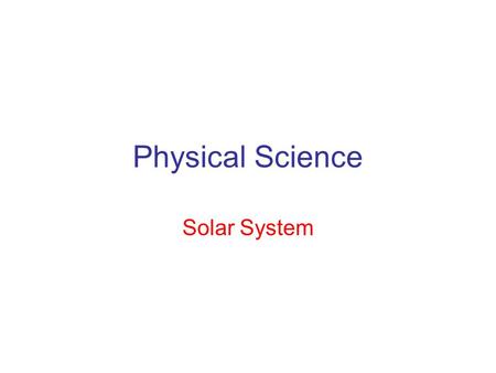 Physical Science Solar System.