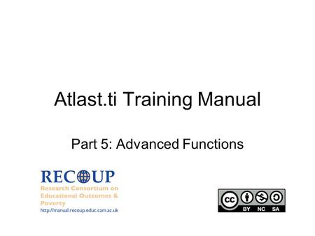 Atlast.ti Training Manual Part 5: Advanced Functions.