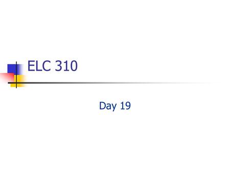 ELC 310 Day 19. Agenda Questions? Exam 3 will be on November 12 Chaps 12, 13, 14 & 15 Same format as before We will not cover chap 16 Today E-marketing.