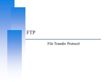FTP File Transfer Protocol. Computer Center, CS, NCTU 2 FTP  FTP File Transfer Protocol Used to transfer data from one computer to another over the internet.