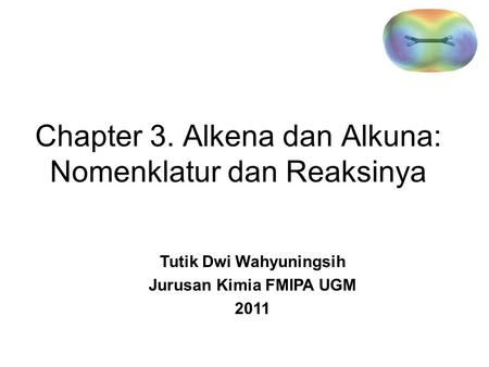 Chapter 3. Alkena dan Alkuna: Nomenklatur dan Reaksinya