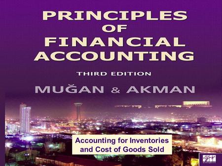 Chapter 4&5Mugan-Akman 2007 Accounting for Inventories and Cost of Goods Sold.