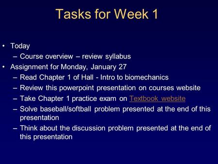 Tasks for Week 1 Today Course overview – review syllabus