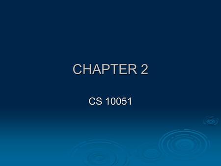 CHAPTER 2 CS 10051.