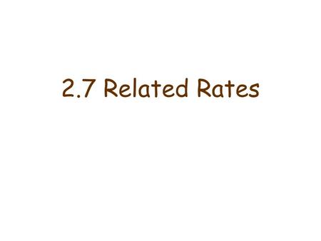 2.7 Related Rates.