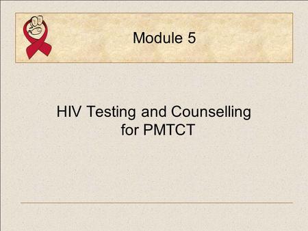 HIV Testing and Counselling for PMTCT