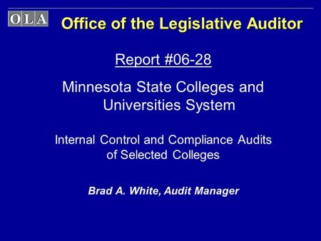 Office of the Legislative Auditor Report #06-28 Minnesota State Colleges and Universities System Internal Control and Compliance Audits of Selected Colleges.