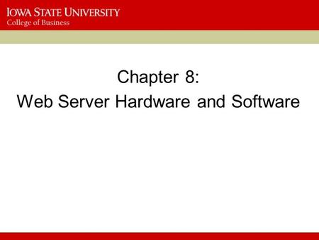 Chapter 8: Web Server Hardware and Software. 2 Objectives In this chapter, you will learn about: Web server basics Software for Web servers E-mail management.