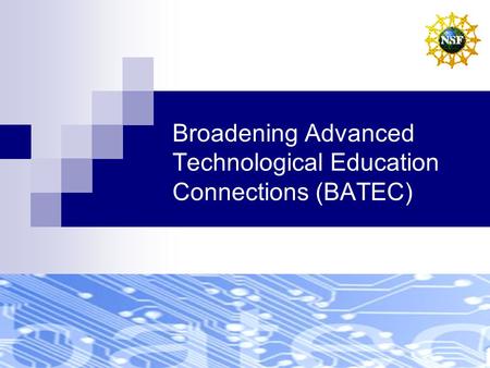 Broadening Advanced Technological Education Connections (BATEC)