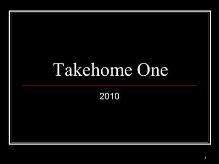 1 Takehome One 2010. 2 3 4 5 Excaus:Price of US $ in Canadian $