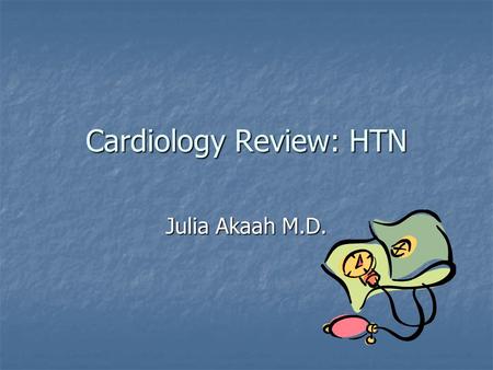 Cardiology Review: HTN Julia Akaah M.D.. Of the estimated 50 million Americans that have HTN (average BP>140/90): Of the estimated 50 million Americans.