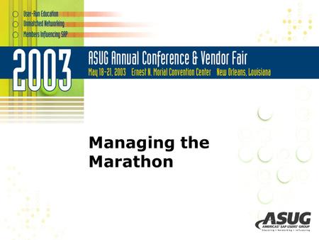 Managing the Marathon. Note to attendees 1.Thanks for your interest in Managing the Marathon! 2.An accompanying job aid will be handed out in the session.