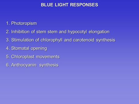 BLUE LIGHT RESPONSES Photoropism