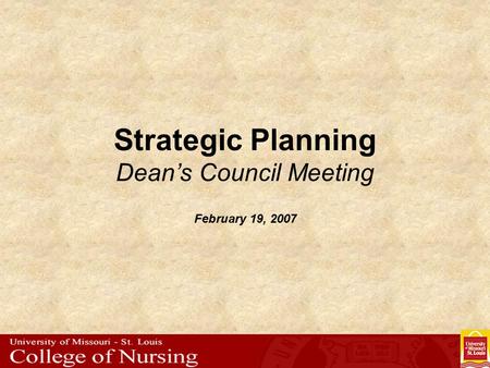 Strategic Planning Dean’s Council Meeting February 19, 2007.