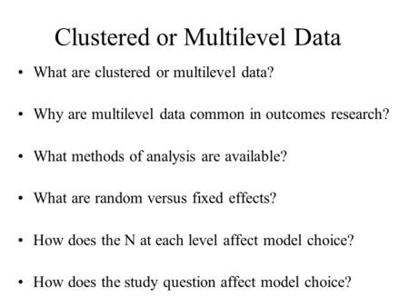 Clustered or Multilevel Data