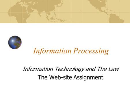 Information Processing Information Technology and The Law The Web-site Assignment.