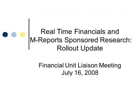 RTF/ Web Rpt: FinOps SP University of Michigan Administrative Information Services Real Time Financials and M-Reports Sponsored Research: Rollout Update.
