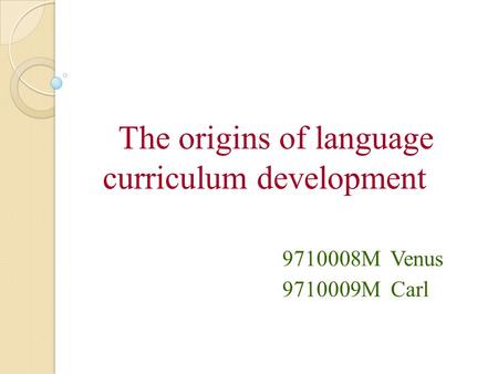 The origins of language curriculum development