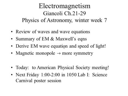 Electromagnetism Giancoli Ch Physics of Astronomy, winter week 7